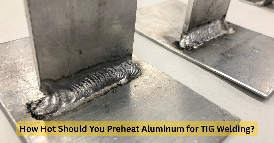 How Hot To Pre-heat Aluminum For Tig Welding